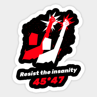Resist the insanity Sticker